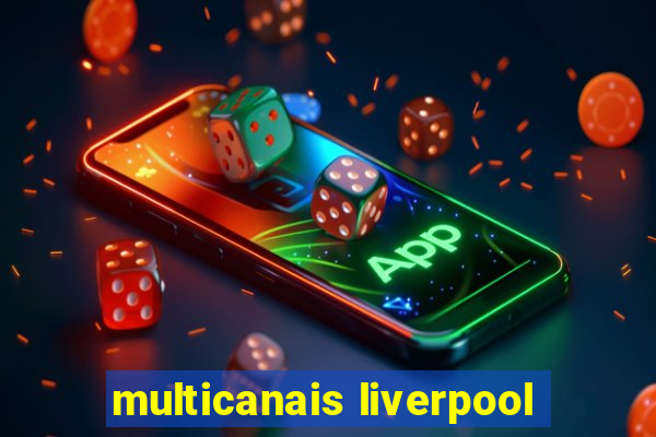 multicanais liverpool